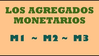 Los Agregados Monetarios M1 M2 y M3 [upl. by Bethesda]