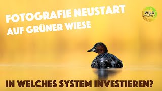 Fotografie Neustart auf grüner Wiese  In welches System investieren [upl. by Mahseh]