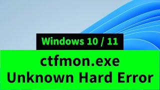 ctfmonexe System Error  Unknown Hard Error in Windows 10  11 How FIX [upl. by Anitsyrc]