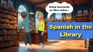 Mastering Spanish in the Library Essential Phrases for Spanish Learners [upl. by Allegna]