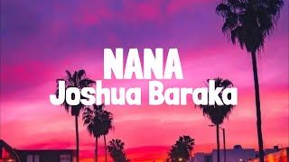 Joshua Baraka  Nana Lyrics [upl. by Hilliary]