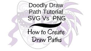 Doodly Draw Path Tutorial SVG VS PNG  How to Create Draw Paths [upl. by Ardnoid877]