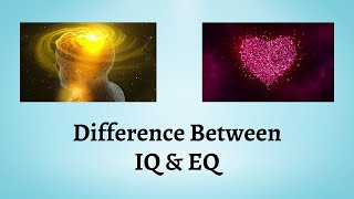 Difference Between IQ and EQ  IQ vs EQ Which is More Important for Success [upl. by Veronique619]