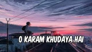 O karam khudaya haihindi song new song Lofi song lofi copyrightfreemusic lofisongs song [upl. by Niveek883]