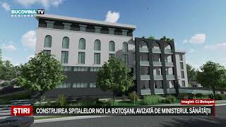 Construirea spitalelor noi la Botosani avizata de Ministerul Sanatatii [upl. by Sigler265]