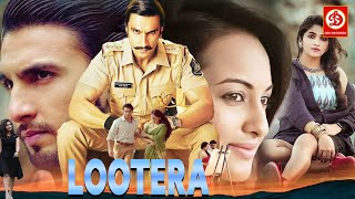 Lootera HD New Blockbuster Superhit Action Movie  Ranveer Singh  Sonakshi Sinha Divya Romentic [upl. by Ieppet]