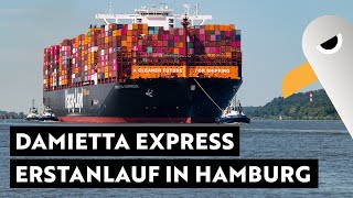 Erstanlauf DAMIETTA EXPRESS 🚢 Mit das größte Containerschiff unter deutscher Flagge 🇩🇪 [upl. by Nimra49]