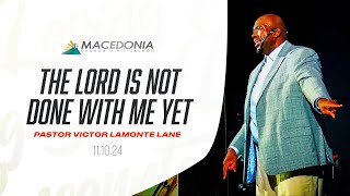 The Lord Is Not Done With Me Yet Part 2  Dr Victor LaMonte Lane Deeper MCOP [upl. by Fifine570]