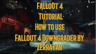 Fallout 4 Tutorial How To Use Fallout 4 Downgrader By Zerratar fallout4mod fallout4 [upl. by Bhayani]