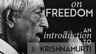 ON FREEDOM  An introduction to the teachings of J Krishnamurti [upl. by Malkah951]