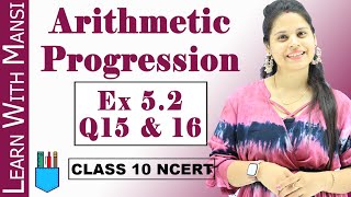 Ex 52 Q15 amp Q16  Arithmetic Progression  Chapter 5  Class 10 Maths  NCERT [upl. by Aremmat387]