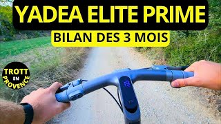 YADEA ELITE PRIME  LE GROS BILAN DES 3 MOIS MON AVIS [upl. by Tlevesoor497]