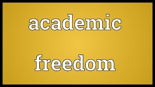 Academic freedom Meaning [upl. by Saravat683]