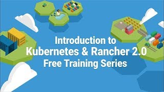 Intro to Kubernetes and Rancher Online Training January 19 2019 [upl. by Bartholomeo]