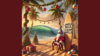 Jingle Bells Ocean Swells [upl. by Salman]