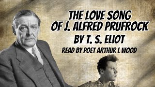 The Love Song of J Alfred Prufrock by T S Eliot with text  Read by poet Arthur L Wood [upl. by Sirret]