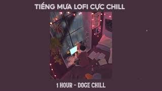 1hour Tiếng mưa lofi nhẹ nhàng cực chill  Âm thanh mưa rơi thư giãn [upl. by Artaed]