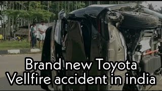 Brand new Toyota Vellfire accident in India [upl. by Lauritz]