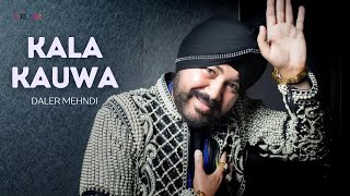 Daler Mehndi  Kala Kauwa Official Lyric Video  Nach Ni Shaam Kaure [upl. by Fesoy861]