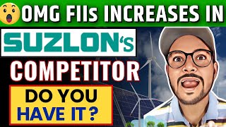 FIIS Increases its Stake in Suzlons competitor  Suzlon Energy Share Competitor [upl. by Anertal333]