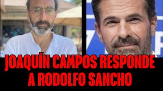 Joaquín Campos responde a Rodolfo Sancho [upl. by Dituri274]