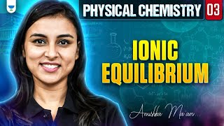 NEET 2025 UDAAN Ionic Equilibrium  Physical Chemistry  Part 3  Anushka Choudhary [upl. by Eenej11]