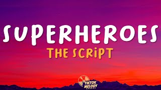 Superheroes  The Script Lyrics [upl. by Edsel]