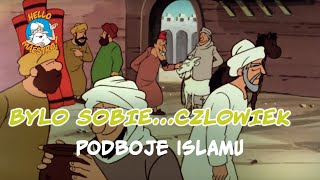 Byl Sobie Czlowiek 8 Podboje islamu [upl. by Catlin]