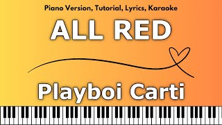 Playboi Carti  ALL RED Piano Version Tutorial Lyrics Karaoke [upl. by Eshelman]