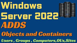 Windows Server 2022  Active Directory Objects and Containers  Users  Groups  Computers  OUs [upl. by Rorie]