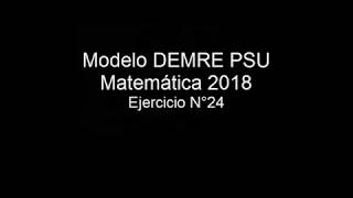 Pregunta 24 Modelo PSU DEMRE 2018 matemáticas [upl. by Eatnom]