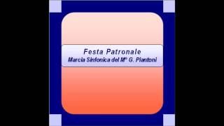 quotFesta Patronalequot Marcia Sinfonica  G Piantoni [upl. by Brandise41]