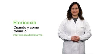 Etoricoxib ¿Cuándo y cómo debemos tomarlo  Tu Farmacéutico Informa [upl. by Wahkuna]