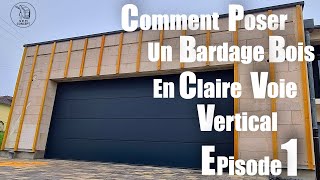 Comment poser du bardage en claire voie vertical Tuto complet Episode 1 [upl. by Hayyikaz970]