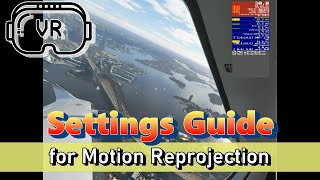 MSFS 2020 SU12  VR  The Best Balance Settings Guide for Motion Reprojection [upl. by Deehan780]