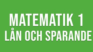 Matematik 1 1a 1b 1c  Lån och sparande [upl. by Harrus]