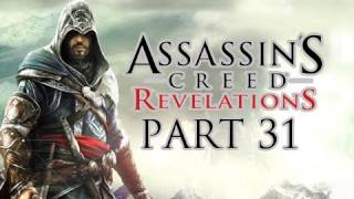 Assassins Creed Revelations Walkthrough  Part 31 Lets Play HD ACR Gameplay amp Commentary [upl. by Okajima943]