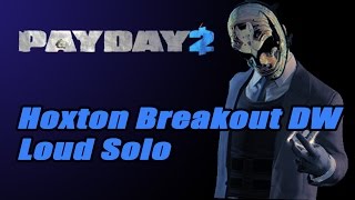 PAYDAY2  Hoxton Breakout Deathwish Solo [upl. by Diver]