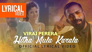 Hitha Mula Karala  Viraj Perera  Official Lyrical Video [upl. by Ciccia]