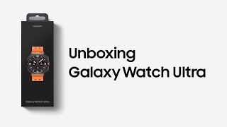 Galaxy Watch Ultra Unboxing  Samsung [upl. by Ladin]