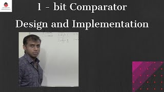 1 bit comparator  Design and Implementation  Digital Electronics [upl. by Alios]