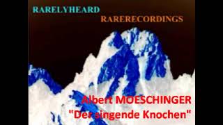 Albert Moeschinger quotDer singende Knochenquot Suite [upl. by Anaytat]