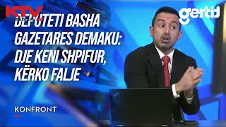 Deputeti Basha gazetares Demaku Dje keni shpifur kërko falje  KTV [upl. by Dhumma]