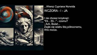 Wiersz Cypriana Norwida  WCZORA  I  JA [upl. by Annaxor780]