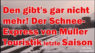 Den gibts gar nicht mehr Der SchneeExpress von Müller Touristik in seiner letzten Saison [upl. by Anehsat]