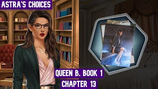 Queen B Book 1  Chapter 13  Ina  💎 Choices [upl. by Ellenwad]