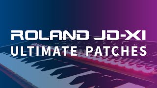 ROLAND JDXI  ULTIMATE PATCHES  The New 2017 Sound Pack  Presets [upl. by Einneg685]