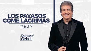 Dante Gebel 837  Los payasos come lágrimas [upl. by Jovia692]