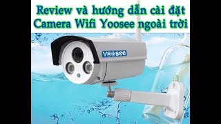 Camera wifi  yoosee A6B ngoai troi Huong dan cai dat [upl. by Rosalyn]