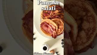 Pancake salati ​🥮​🫐​🥓Info in descrizione [upl. by Ymmik]